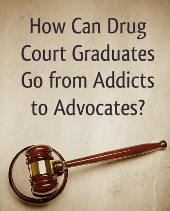 Drug Court Graduates Go From Addicts to Advocates