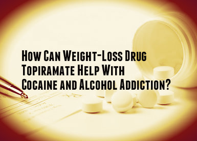 Weight-Loss Drug Topiramate Helps Curb Cocaine-Alcohol Addictions, Penn Study Finds