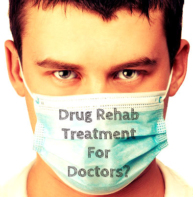 Drug Rehab Treatment For Doctors | Physician Addiction Treatment