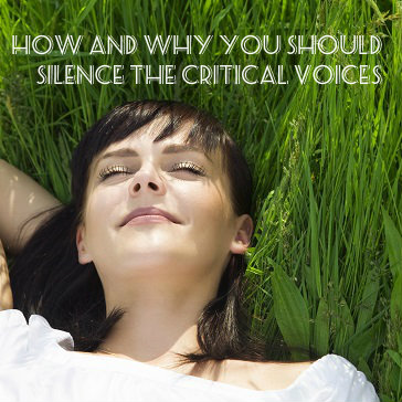 How And Why You Should Silence The Critical Voices
