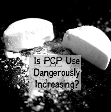 Is PCP Use Dangerously Increasing | PCP Addiction Treatment