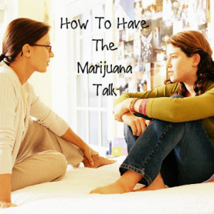 How To Have The Marijuana Talk With Your Child | Drug Rehab Treatment