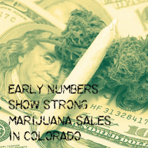 Early Numbers Show Strong Marijuana Sales In Colorado