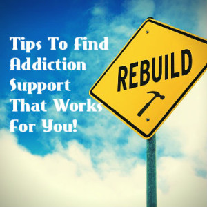 Tips To Finding Addiction Support That Works For You