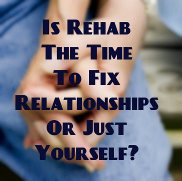 Repairing Broken Relationships While In Rehab
