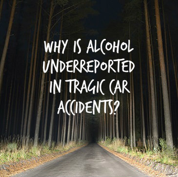 Why Is The Role Of Alcohol in Traffic Deaths Underreported