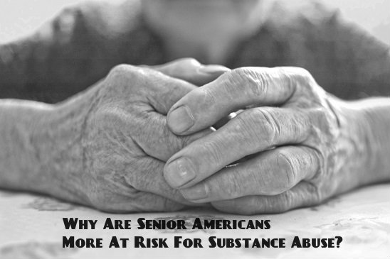 Why Are Older Americans More At Risk for Alcohol, Drug Abuse