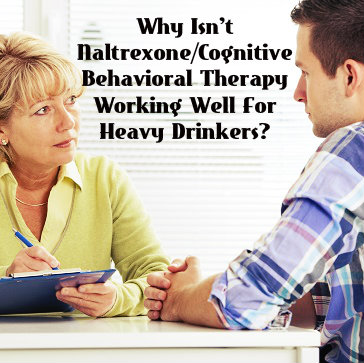 Naltrexone And Cognitive Behavioral Therapy For Alcoholism