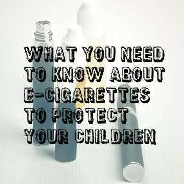 What You Need To Know About E-Cigarettes To Protect Your Children