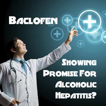 Baclofen Promise As Treatment For Alcoholic Hepatitis - DrugRehab.us