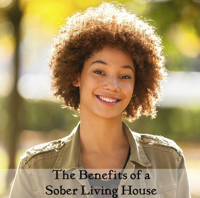 The Benefits Of A Sober Living House - DrugRehab.us
