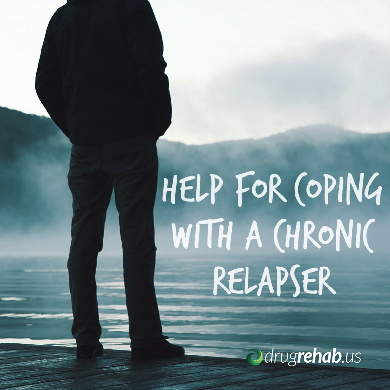 Help For Coping With A Chronic Relapser - DrugRehab us