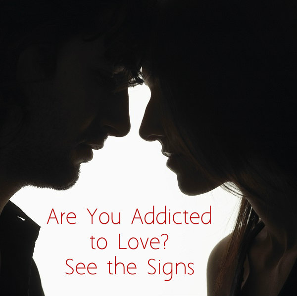 Are You Addicted To Love See the Signs - DrugRehab.us