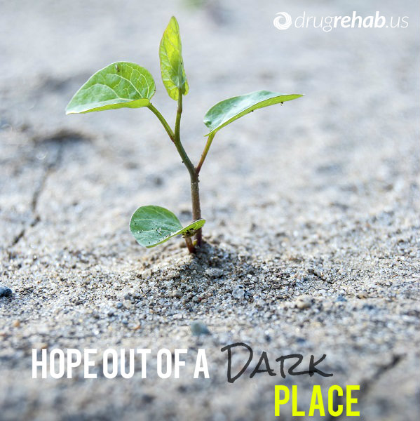 Hope Out Of A Dark Place - DrugRehab.us