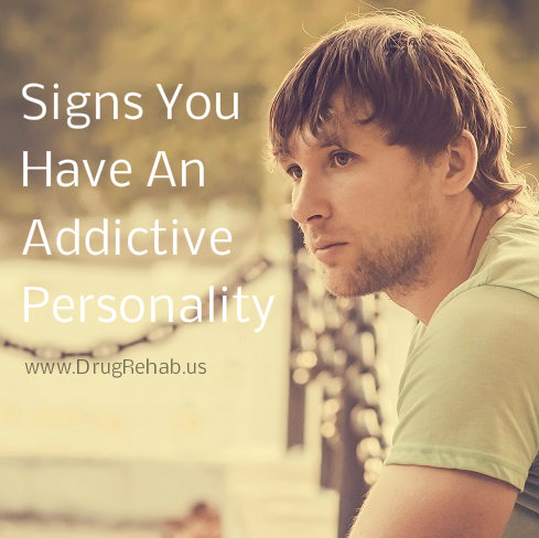 Signs You Have An Addictive Personality - www.DrugRehab.us
